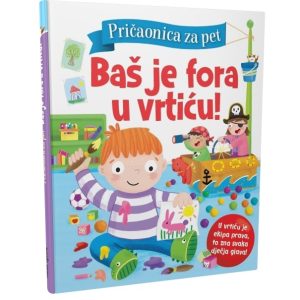 Pričaonica za pet - BAŠ JE FORA U VRTIĆU!